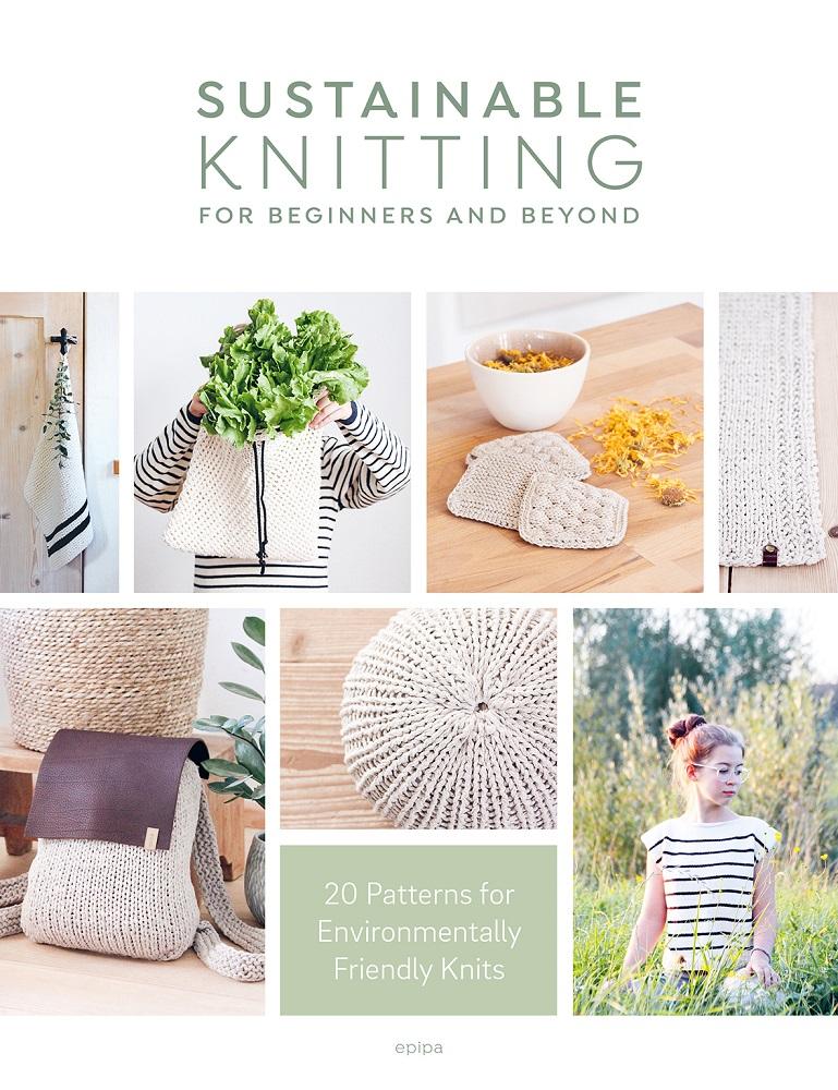 編み物　SUSTAINABLE KNITTING FOR BEGINNERS AND BEYOND - ソフトカバー書籍